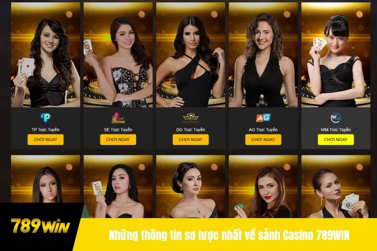 Những thông tin sơ lược nhất về sảnh Casino 789WIN