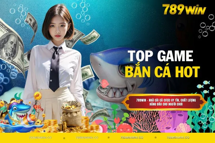 Top Game Bắn Cá Hot Dành Cho Tay Săn Chuyên Nghiệp