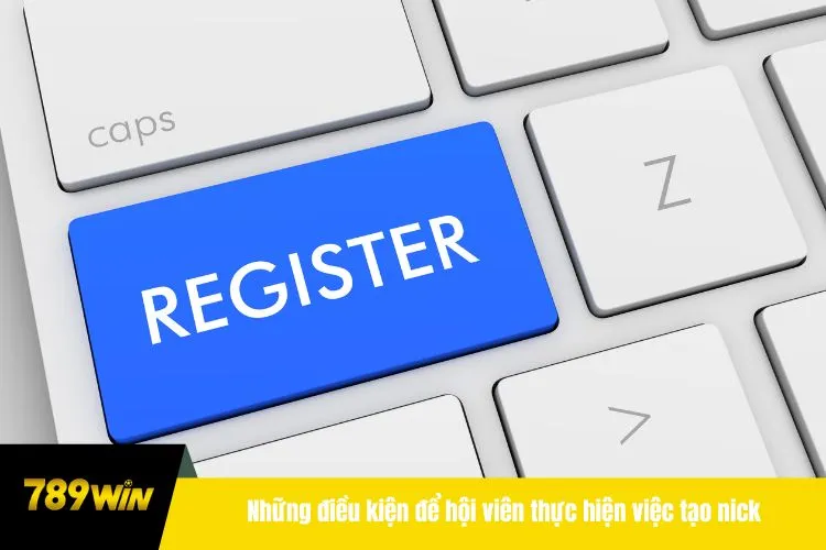 Những điều kiện để hội viên thực hiện việc tạo nick game thành công
